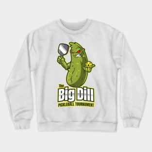 The Big Dill Pickleball Tournament Crewneck Sweatshirt